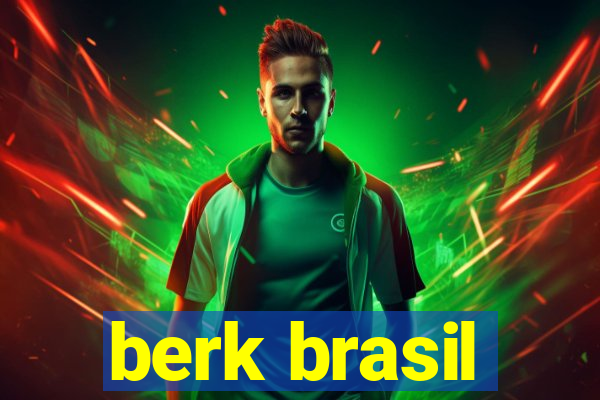 berk brasil